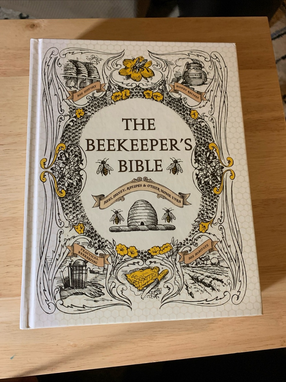 The Bee Keepers Bible - Bees,Honey,Recipes and Other Home Uses